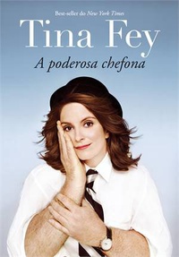 A Poderosa Chefona, de Tina Fey